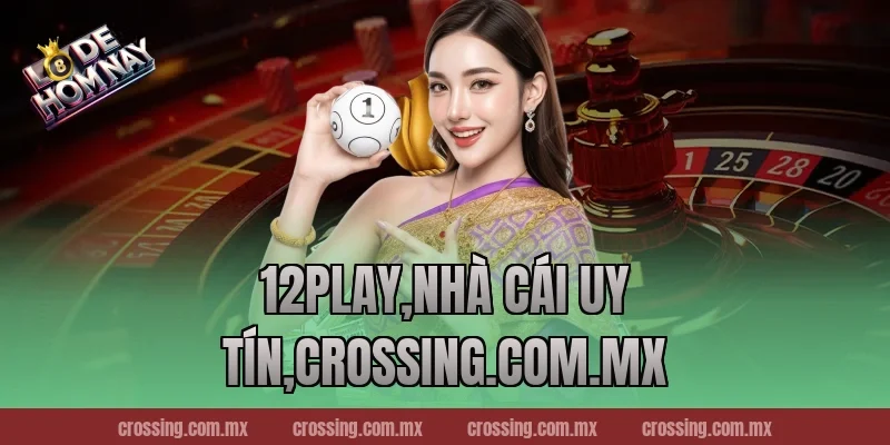 12Play,Nhà Cái Uy Tín,frectonz.io