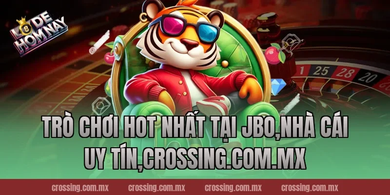 Trò chơi hot nhất tại JBo,Nhà Cái Uy Tín,frectonz.io